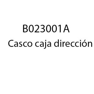 B023001A - Casco caja dirección