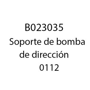 B023035 - Soporte de bomba de dirección     0112